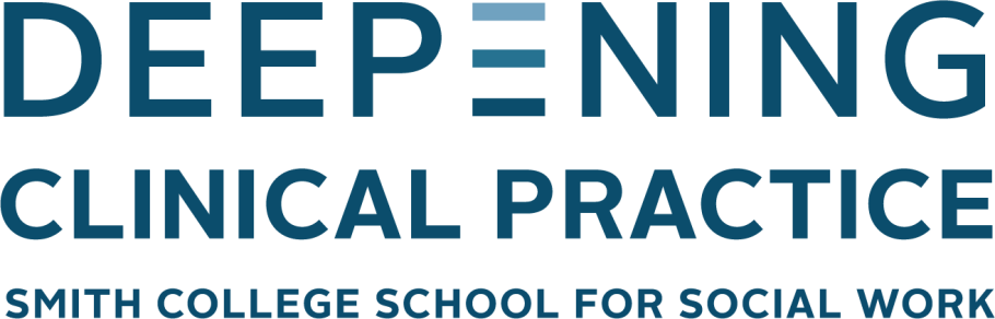 Deepening Clinical Practice: Smith College School for Social Work