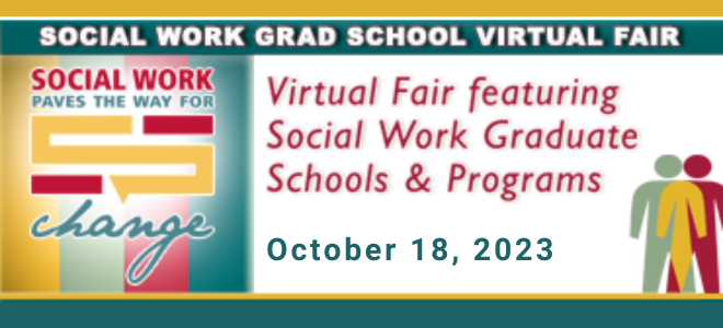 Social Work Grad School Virtual Fair | Virtual Fair featuring Social Work Graduate Schools & Programs Oct. 18, 2023 | Social work paves the way for change